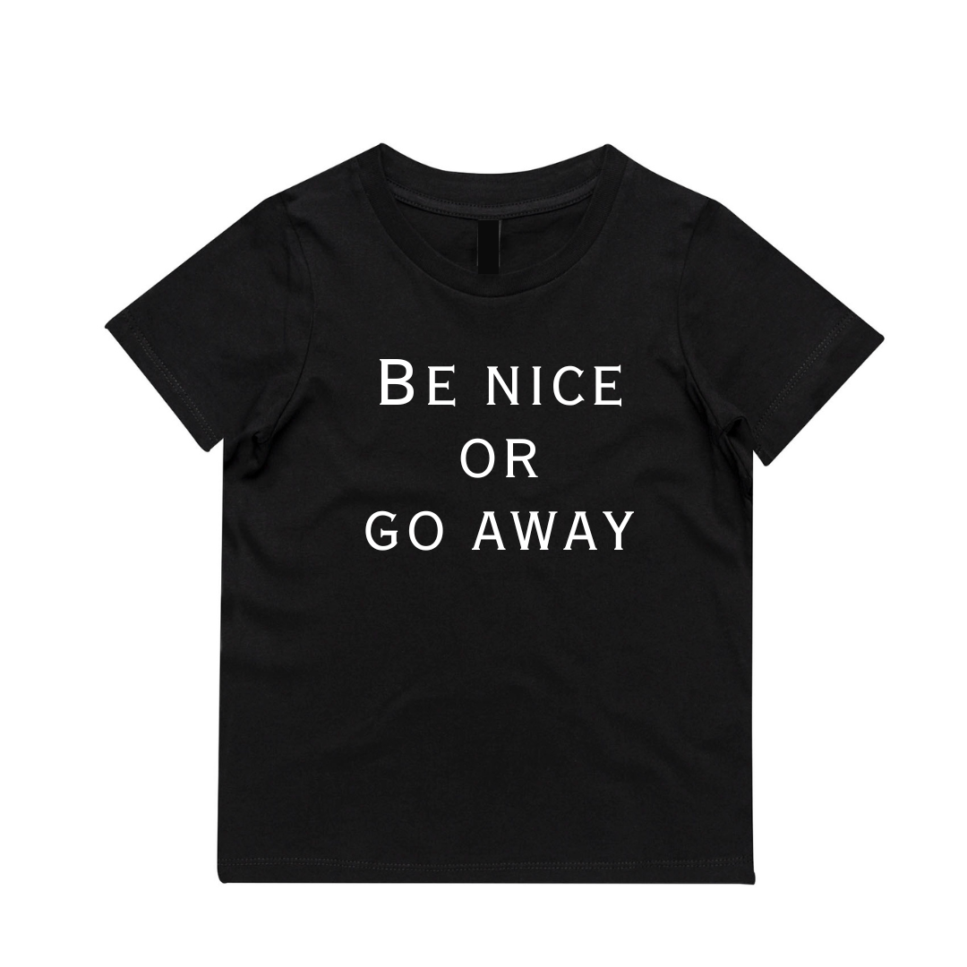 MLW By Design - Be Nice Or Go Away Tee | Various Colours