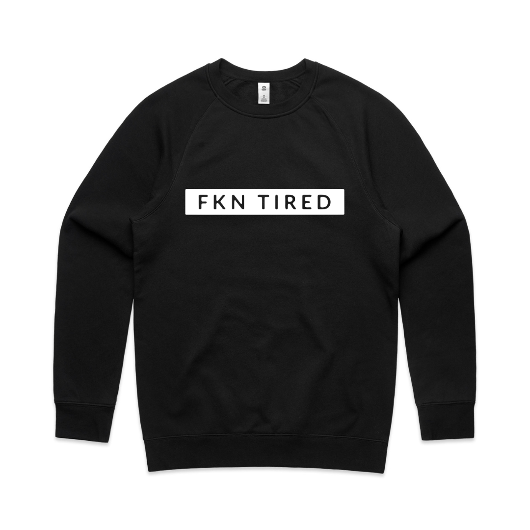 MLW By Design - FKN Tired Adult Crew | Various Colours